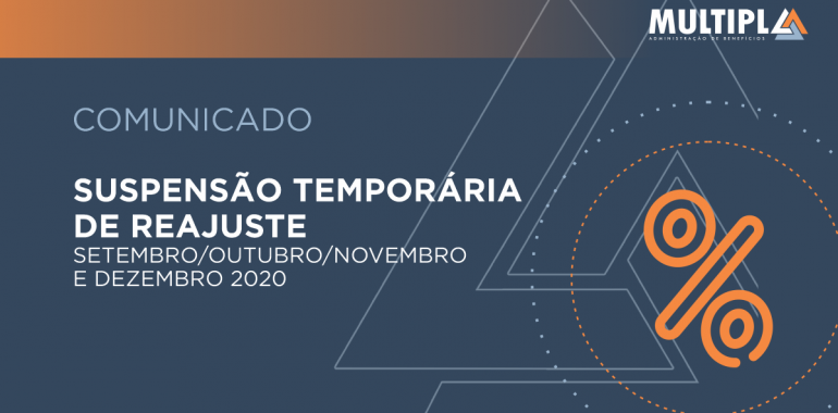 Suspensão temporária de reajuste – Setembro/Outubro/Novembro e Dezembro 2020.